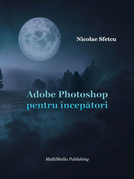 Adobe Photoshop pentru incepatori