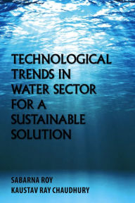 Title: Technological Trends in Water Sector for a Sustainable Solution, Author: Sabarna Roy