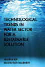 Technological Trends in Water Sector for a Sustainable Solution