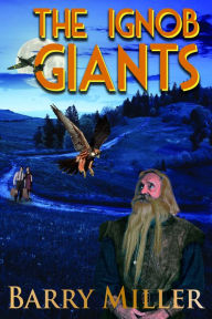 Title: The Ignob Giants, Author: Barry Miller