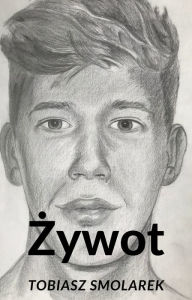 Title: Zywot, Author: Tobiasz Smolarek
