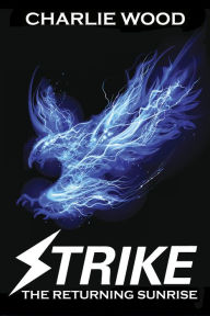 Title: Strike: The Returning Sunrise, Author: Charlie Wood