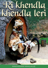 Title: Ri Khendla Khendla Leri, Author: Makhanani Mahlaule