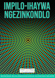 Title: Impilo-Ihaywa Ngezinkondlo, Author: Bongeka BuhlebaMashasha Hlengwa-Selepe
