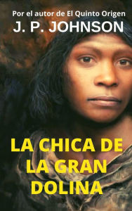 Title: La Chica De La Gran Dolina, Author: J. P. Johnson