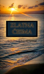 Title: Zlatna Cesma, Author: Slobodan Becarevic
