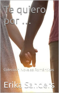 Title: Te quiero por ..., Author: Erika Sanders