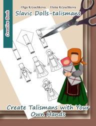 Title: Slavic Dolls-talismans. Create Talismans with Your Own Hands, Author: Elena Kryuchkova