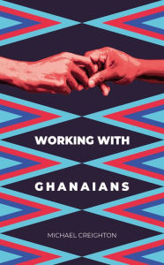 Title: Working with Ghanaians, Author: Michael Creighton