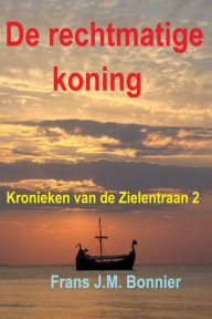 Title: De rechtmatige koning, Author: Frans Bonnier