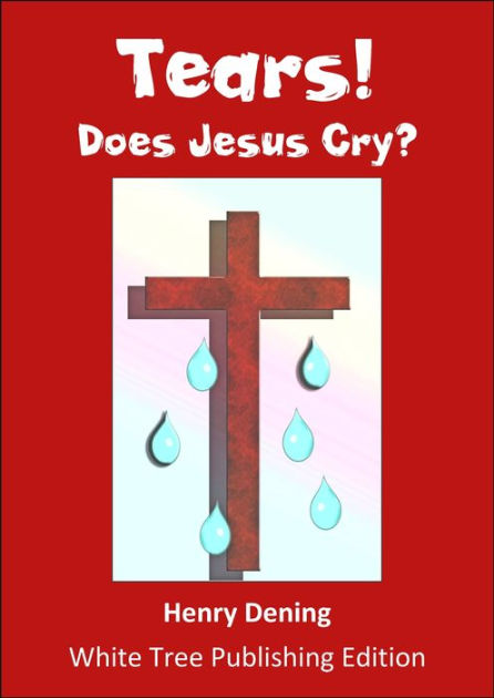 tears-does-jesus-cry-by-henry-dening-ebook-barnes-noble