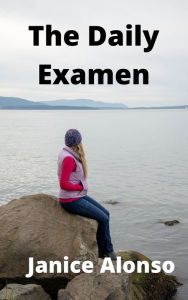 Title: The Daily Examen, Author: Janice Alonso