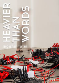 Title: Heavier than Words, Author: Mounir Fatmi