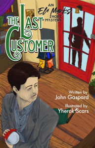 Title: The Last Customer (An Eli Marks Short Mystery Comic E-Book), Author: John Gaspard