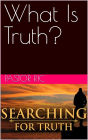 What Is Truth?