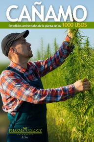 Title: Cañamo: Beneficios ambientales de la planta de los mil usos, Author: Pharmacology University