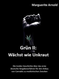 Title: Grün II: Wächst Wie Unkraut, Author: Marguerite Arnold