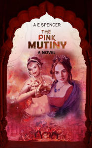 Title: The Pink Mutiny, Author: A E Spencer