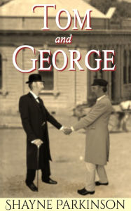 Title: Tom and George, Author: Shayne Parkinson