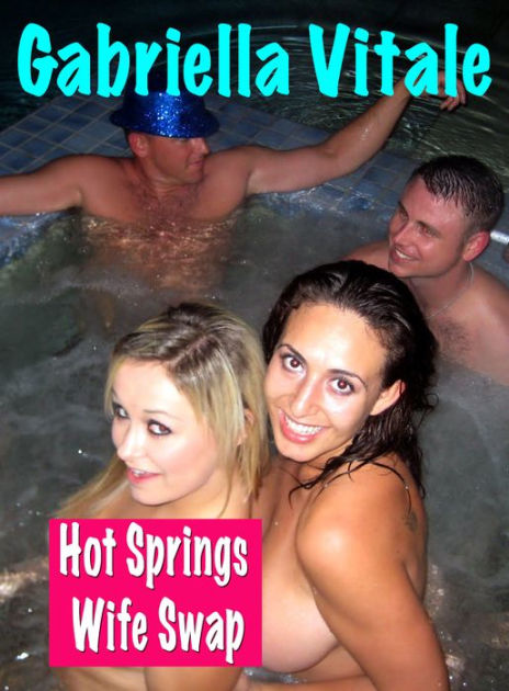 Hot Springs Wife Swap by Gabriella Vitale eBook Barnes and Noble® photo