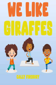 Title: We Like Giraffes, Author: Cally Finsbury