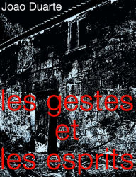 Title: Les Gestes Et Les Esprits, Author: Joao Duarte