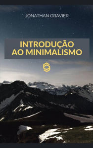 Title: Introdução ao Minimalismo, Author: Jonathan GRAVIER