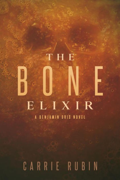 The Bone Elixir by Carrie Rubin Paperback Barnes Noble