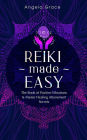 Reiki Made Easy: The Book of Positive Vibrations & Master Healing Attunement Secrets ((Energy Secrets))