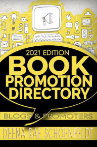 Title: Book Promotion Directory - 2021 Edition, Author: Deena Rae Schoenfeldt