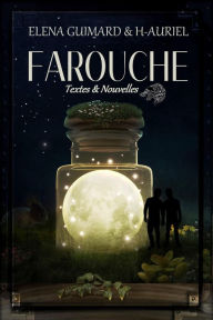 Title: Farouche - textes et nouvelles, Author: Elena Guimard