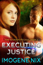 Executing Justice (The Reunion Trilogy, #3)