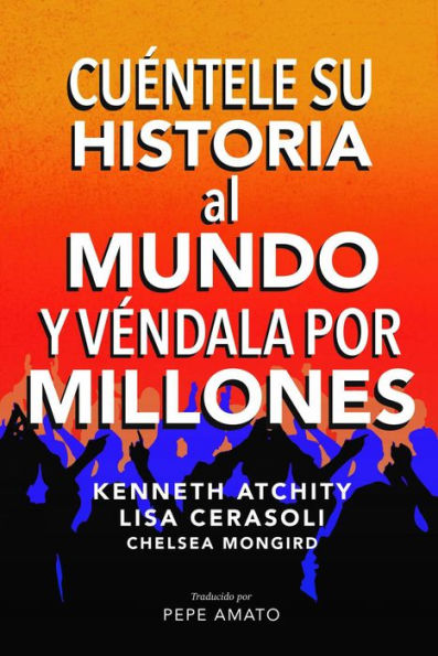 Cuéntele su Historia al Mundo y Véndala por Millones