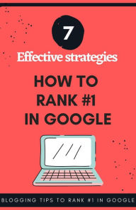 Title: How to Rank#1 in Google (7 Effective Strategies), Author: Rajdeep Dey