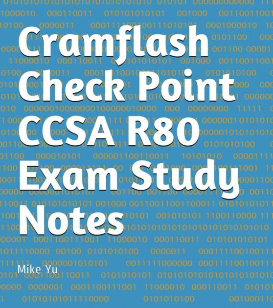 Cramflash Check Point CCSA R80 Exam Study Notes By Mike Yu | EBook ...