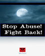 Stop abuse! Fight back!