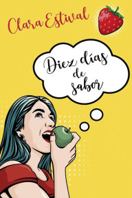 Title: Diez días de sabor (Serie Diez días), Author: Clara Estival