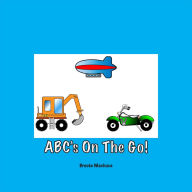 Title: ABC's on the Go!, Author: Brooke Machuca