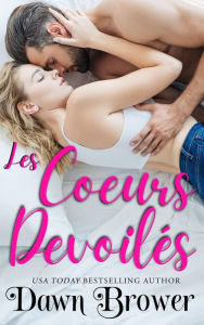 Title: Les Cours Devoilés (L'intention du cour), Author: Dawn Brower