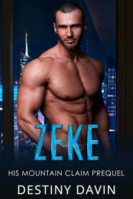 Title: Zeke (His Mountain Claim), Author: Destiny Davin