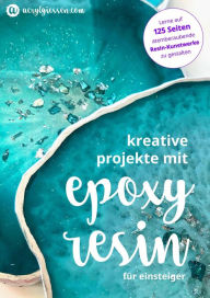 Title: Kreative Projekte mit Epoxidharz, Author: Thomas Faessler