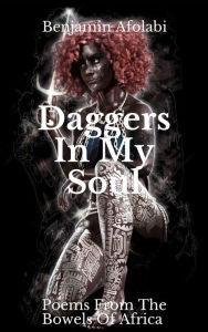 Title: Daggers In My Soul, Author: Benjamin Afolabi