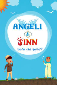 Title: Angeli & Jinn: Loro Chi Sono? (Serie di Conoscenze Islamiche per bambini), Author: Libri Di Storie Islamiche