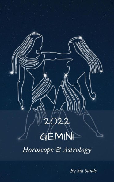 Gemini 2022 Horoscope & Astrology (Astrology & Horoscopes 2022, #3)