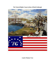 Title: The Natural Rights Conservatism of Rush Limbaugh: The National Sovereignty/Populist Foundation of a New Entrepreneurial Capitalist Economy, Author: Laurie Thomas Vass