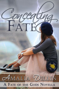 Title: Concealing Fate (Fate of the Gods, #0.5), Author: Amalia Dillin