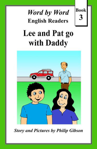Lee and Pat go with Daddy (Word by Word Graded Readers for Children, #3)