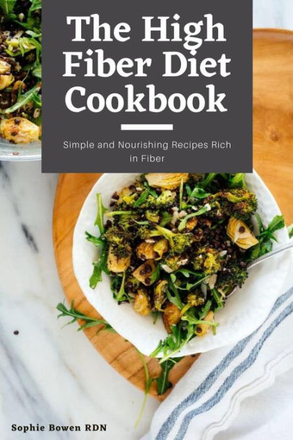 the-high-fiber-diet-cookbook-simple-and-nourishing-recipes-rich-in