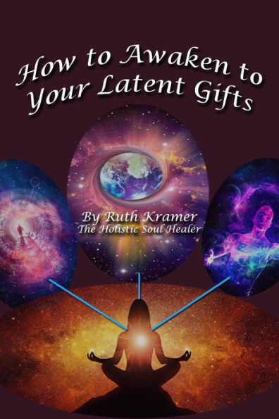 How to Awaken to Your Latent Gifts