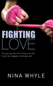 Title: Fighting Love, Author: Nina Whyle